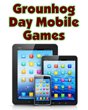 Groundhog Day Mobile Games