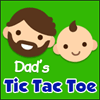 Dad's Tic Tac Toe