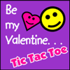 Be My Valentine. . . Tic Tac Toe