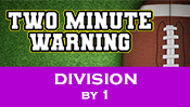 Two Minute Warning: Division Flashcards - By 1