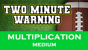 Two Minute Warning: Multiplication Flashcards - Medium