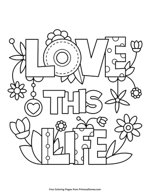 Love This Life Coloring Page Free Printable Pdf From Primarygames
