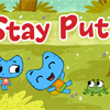 Stay Put