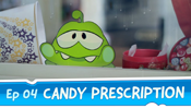 Candy Prescription (Episode 4, Cut the Rope)