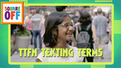 Square Off: TTFN Texting Terms