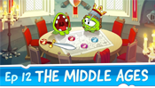 The Middle Ages (Episode 12, Cut the Rope: Time Travel)
